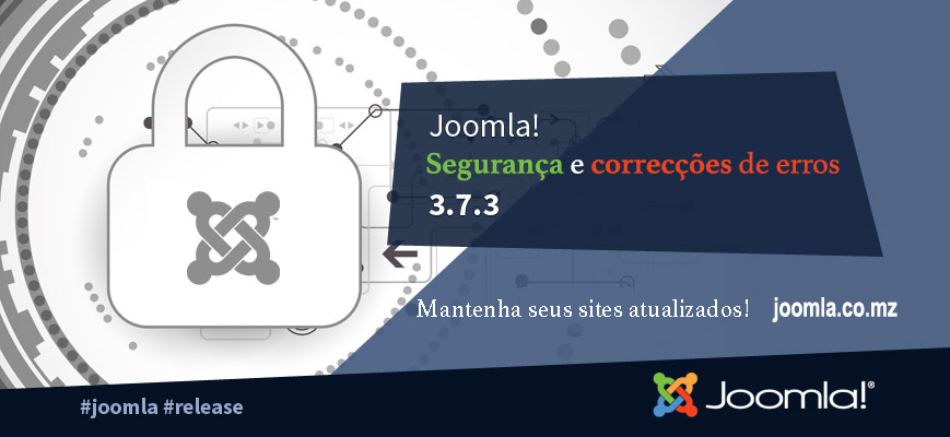 Joomla! 3.7.3 é lançado para abordar problemas de segurança, bem como vários bugs